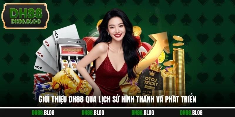 Giới thiệu DH88 qua lịch sử hình thành và phát triển